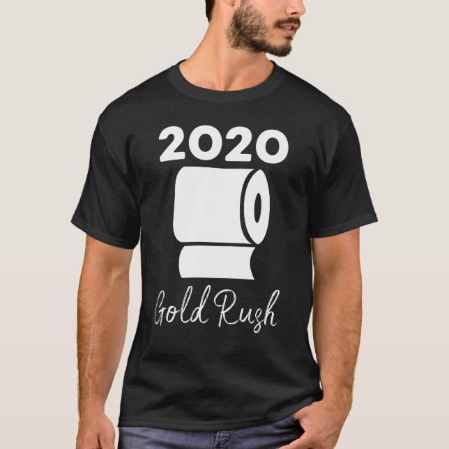 T-shirt 2020 Gold Rush Toilet Papier drôle (Devant)