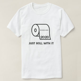 T-shirt 2020 Il suffit de rouler avec son papier toilette