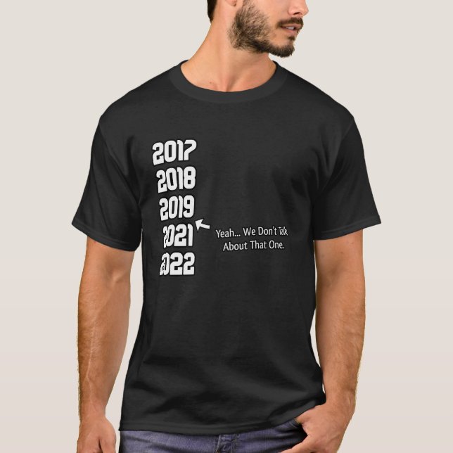 T-shirt 2020 Yeah We Don't Talk About That One  Hilarious (Devant)