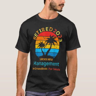 T-shirt 2023 Retired Under New Management See Grandkids   