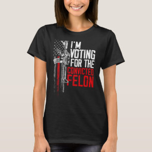 T-shirt 2024 Condamné Felon - Je vote Condamné Felon