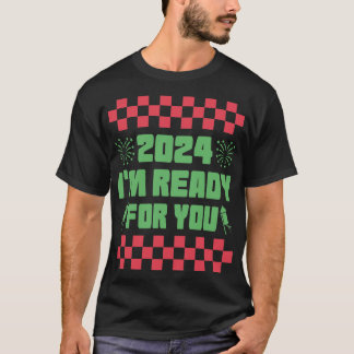 T-shirt 2024 Je suis prêt pour vous
