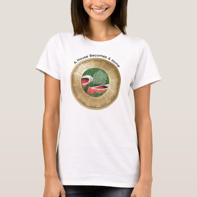T-shirt 2026 Calendar Quote A House Becomes a Home (Devant)