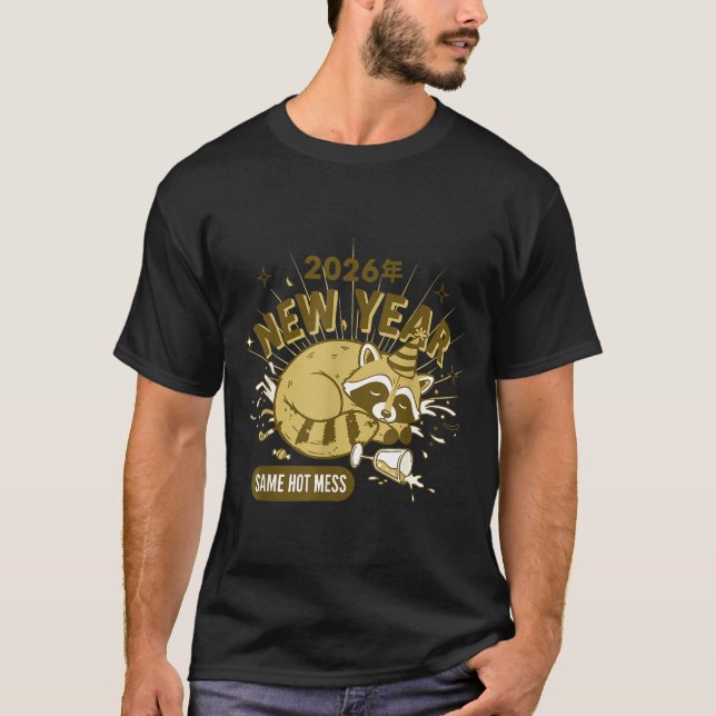 T-shirt 2026 New Year Same Hot Mess Celebration  (Devant)