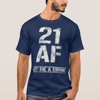 T-shirt 21 AF Achetez-Moi Un Verre Drôle 21e Anniversaire