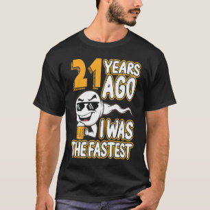T-shirt 21ème Anniversaire Gag Sperm Il Y A 21 Ans J'Étais