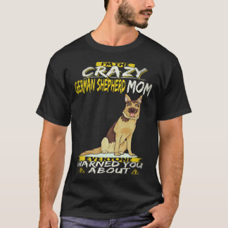 T-shirt 22 Je Suis La Folle Maman Berger Allemand Que Tout