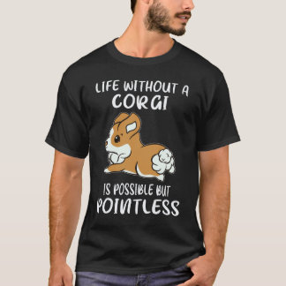 T-shirt 22 La vie sans un Corgi est possible mais inutile