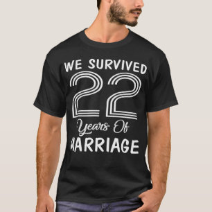 T-shirt 22e anniversaire. Nous Avons Survécu À 22 Ans De M