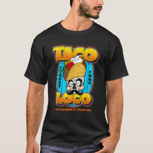 T-shirt 23 TACO LOCO TS FRONT 082823 T Chemise