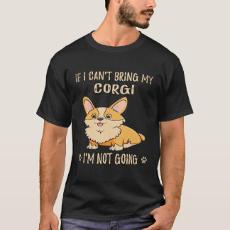 T-shirt 24 Si je ne peux pas amener mon Corgi je ne vais p