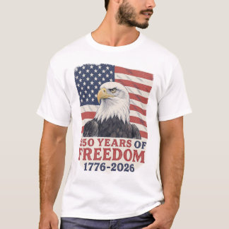 T-shirt 250 Years of Freedom 1776-2026 American Eagle Flag