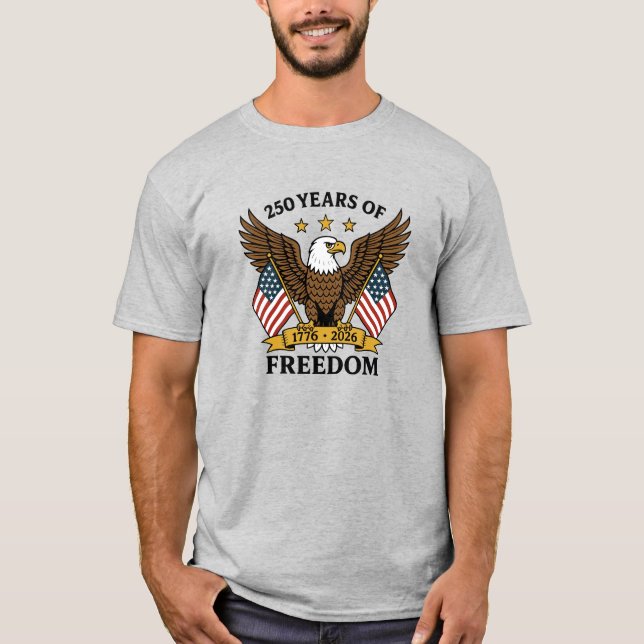 T-shirt 250 Years of Freedom America's Anniversary (Devant)