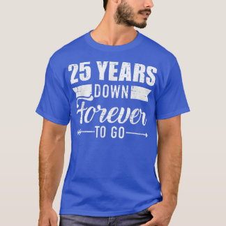 T-shirt 25 ans à jamais pour aller pour le 25ème mariage a