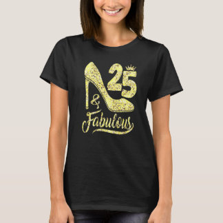 T-shirt 25 ans et Fabuleux 25 ans 25e anniversaire talons