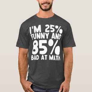 T-shirt 25 Drôle 85 Mauvais À Math 1
