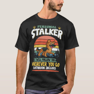 T-shirt 25 Harceleur Personnel Je Vous Suivrai Partout Où