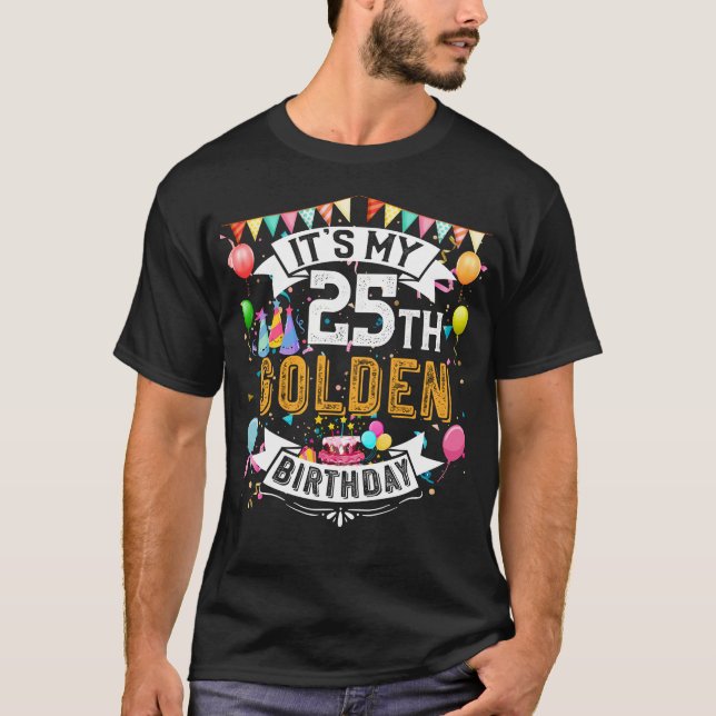 T-shirt 25e anniversaire C'est mon 25e anniversair (Devant)
