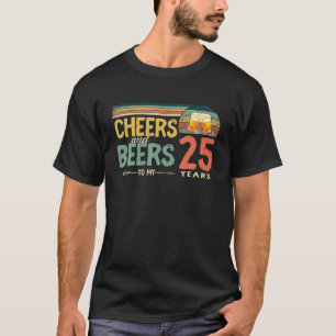 T-shirt 25e Anniversaire Drôle Salutations Et Bières À 25