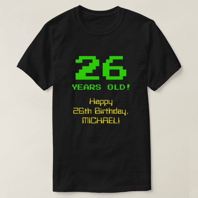 T-shirt 26e anniversaire : Amusant, 8 bits Look, Nerdy / G (Design devant)