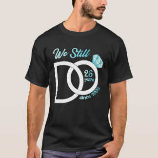 T-shirt 26e anniversaire du Mariage Nous faisons toujours