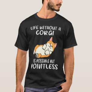 T-shirt 279 La Vie Sans Corgi Est Possible, Mais Sans Poin