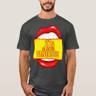 T-shirt 27e anniversaire 27 Comme toujours Fantastique Ann