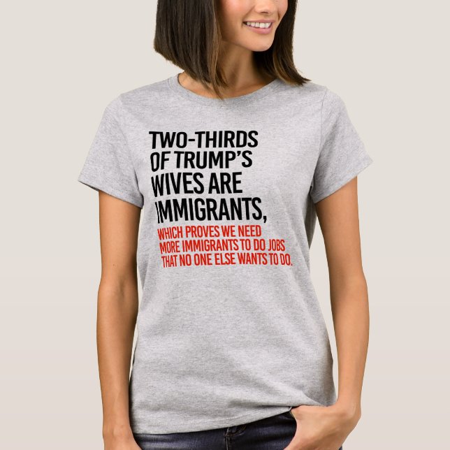 T-shirt 2/3 DES Épouses DE TRUMP SONT DES IMMIGRANTS (Devant)