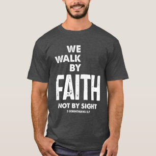 T-shirt 2 Corinthiens 5:7 Nous Marchons Par La Foi Pas En