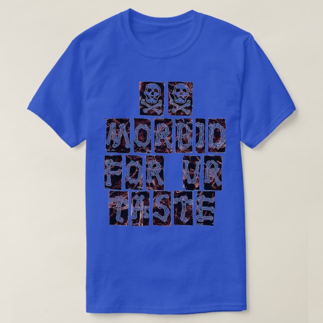 T-shirt 2 Morbide Pour Votre Goût (Design devant)