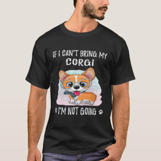 T-shirt 2 Si je ne peux pas amener mon Corgi je ne vais pa