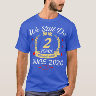 T-shirt 2e anniversaire de Mariage Nous faisons toujours 2