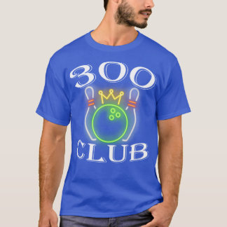 T-shirt 300 Club Bowling Ball And Pins King Crown