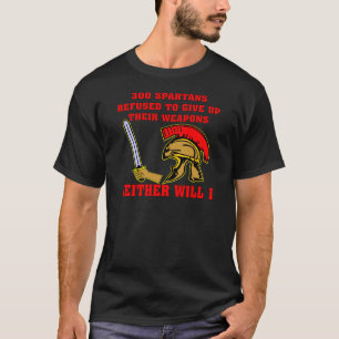 T-shirt 300 spartiates refusés pour abandonner leurs armes