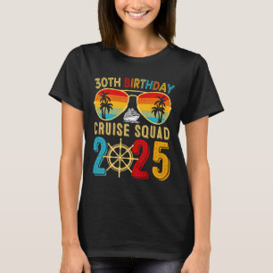 T-shirt 30th Birthday Cruise 2025 Friend Family Cruise Shi