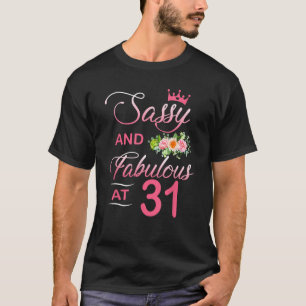 T-shirt 31 Sassy Classy Et Fabuleux 31ème Anniversaire Flo