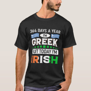 T-shirt 364 Jours Par An Je Grec Mais Aujourd'Hui Je Irlan