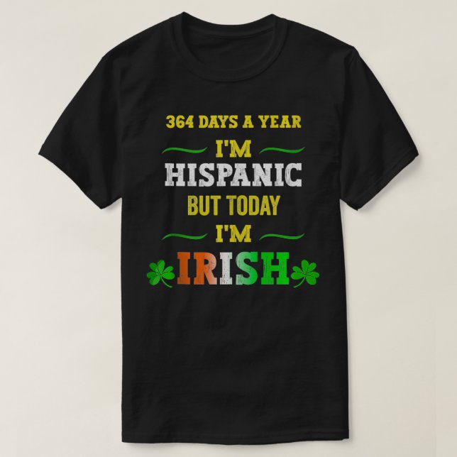 T-shirt 364 jours par an Je suis hispanique mais aujourd'h (Design devant)