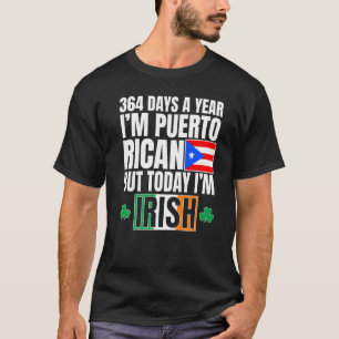 T-shirt 364 Jours par an Je suis Portoricain Je suis Irlan