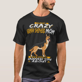 T-shirt 36 Je Suis La Folle Maman Berger Allemand Que Tout