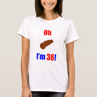 T-shirt 36 oh (PIC de Poo) j'ai 36 ans !