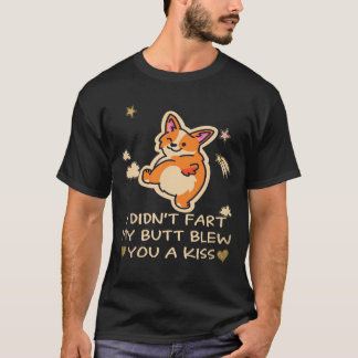 T-shirt 37 Je n'ai pas péter mon cul t'a envoyé un bisou C