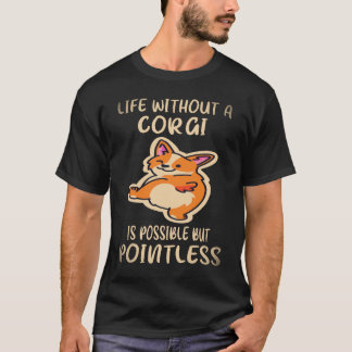 T-shirt 37 La vie sans un Corgi est possible mais inutile