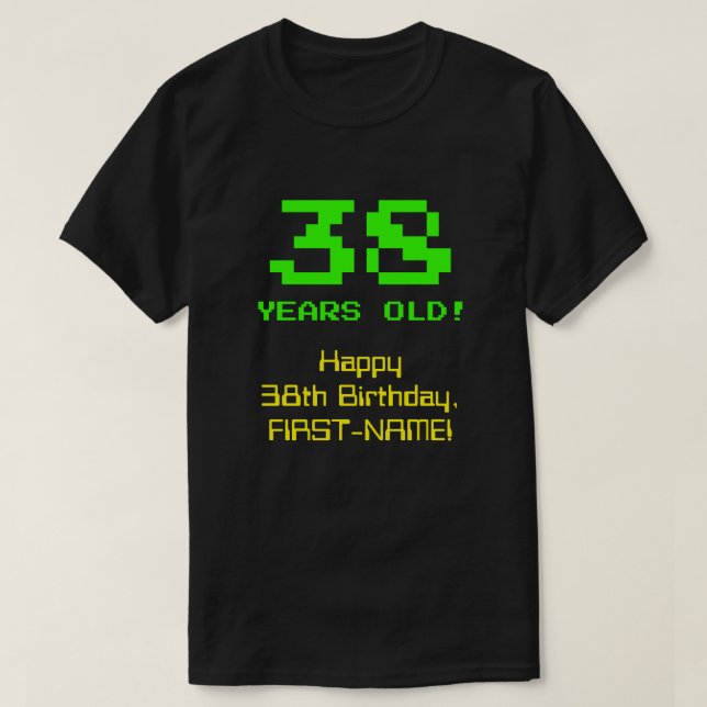 T-shirt 38e anniversaire : Amusant, 8 bits Look, Nerdy / G (Design devant)