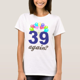 T-shirt 39 encore ? Cadeaux d'anniversaire/souvenirs