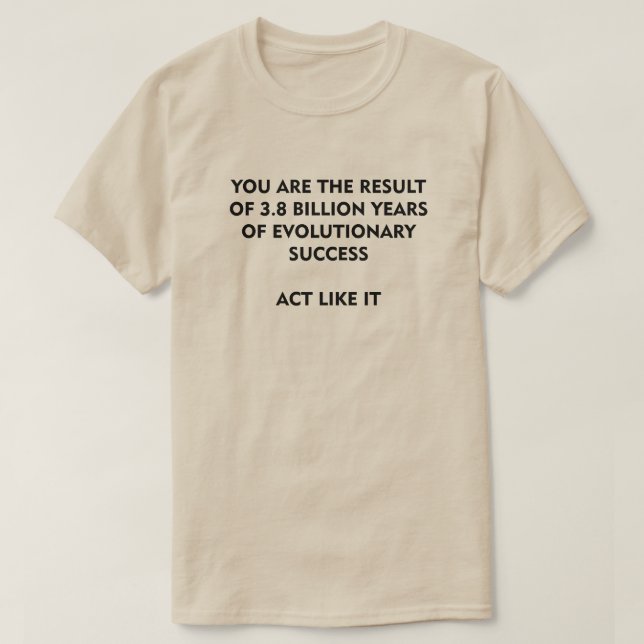 T-shirt 3,8 Milliards d'années de succès de l'évolution (Design devant)