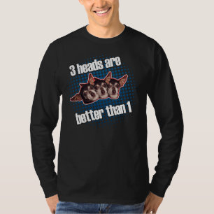 T-shirt 3 Chihuahua Heads Are Better Than 1