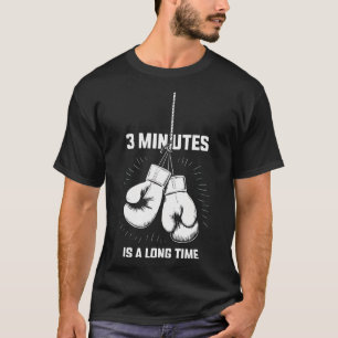 T-shirt 3 Minutes Is A Long Time Boxing Funny Kickboxing B
