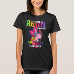 T-shirt 3e Année Prêt Pour Les Questions Axolotales Retour