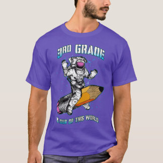 T-shirt 3rd Grade Is Out Of This World Astronaut Back To S